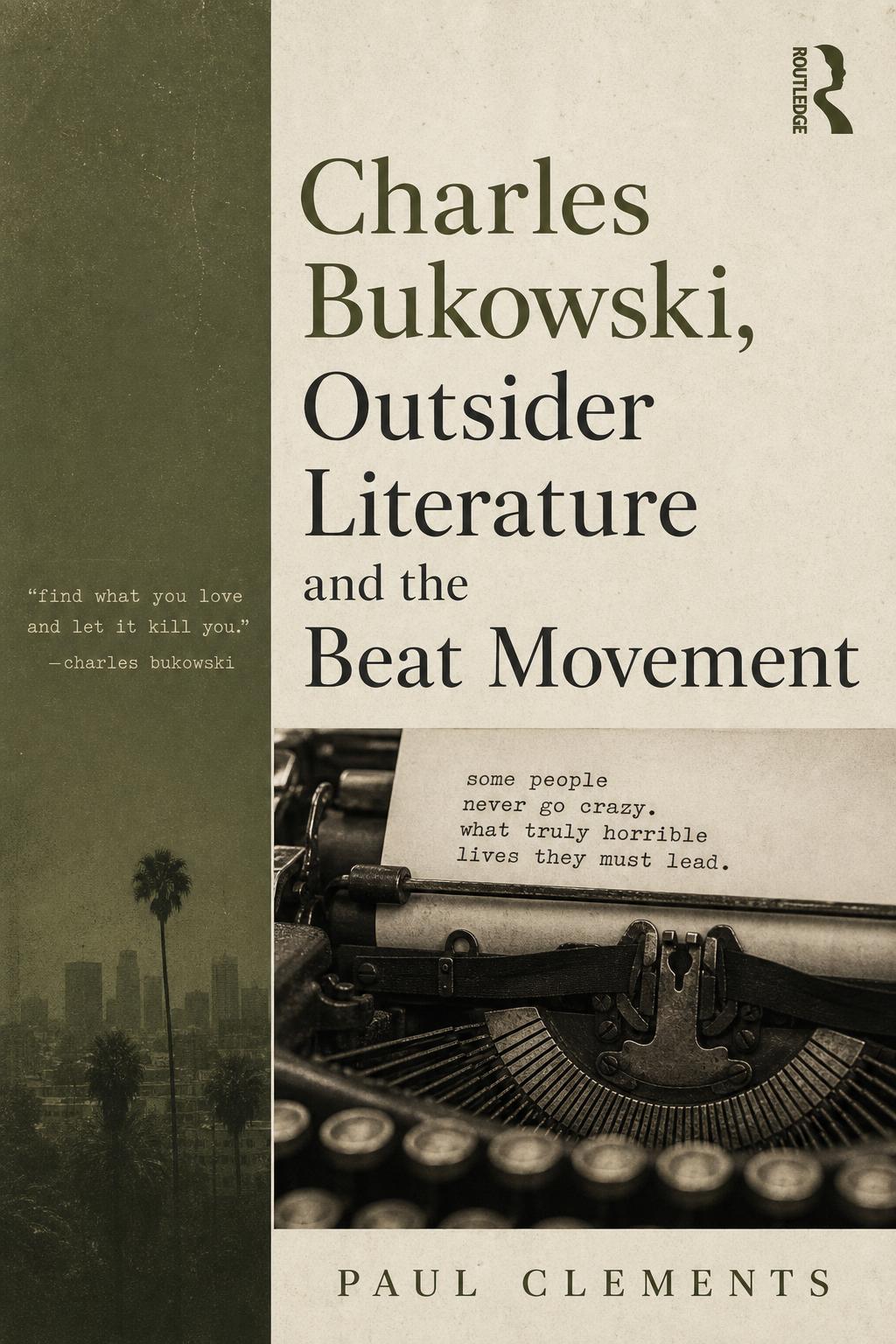 Cover of Charles Bukowski, Outsider Literature and the Beat Movement